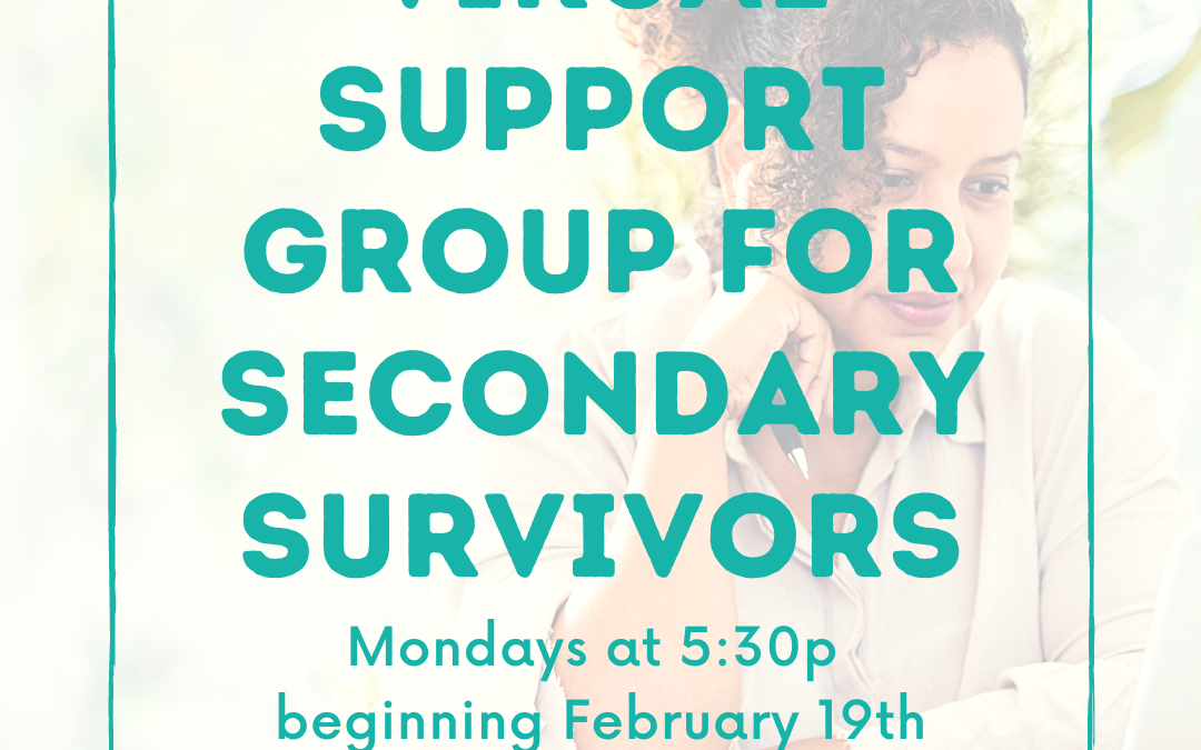 Secondary Survivor Support Group (Virtual)
