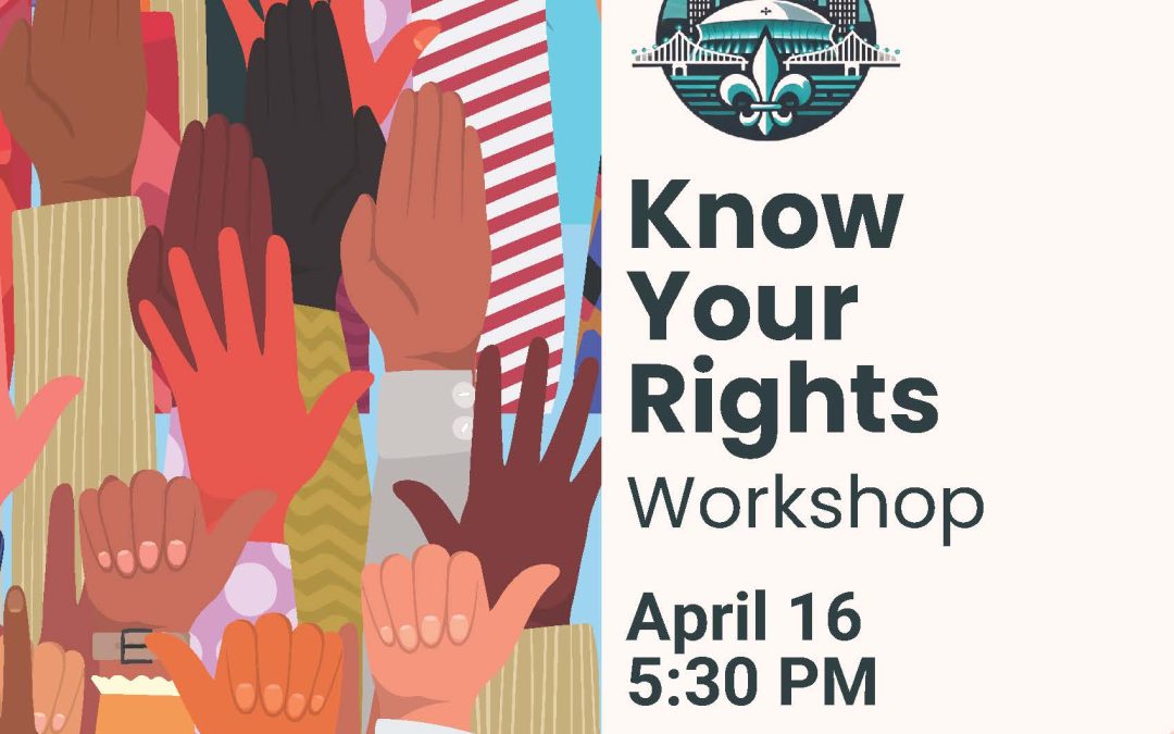 Know Your Rights Workshop hosted by Crescent City Courage