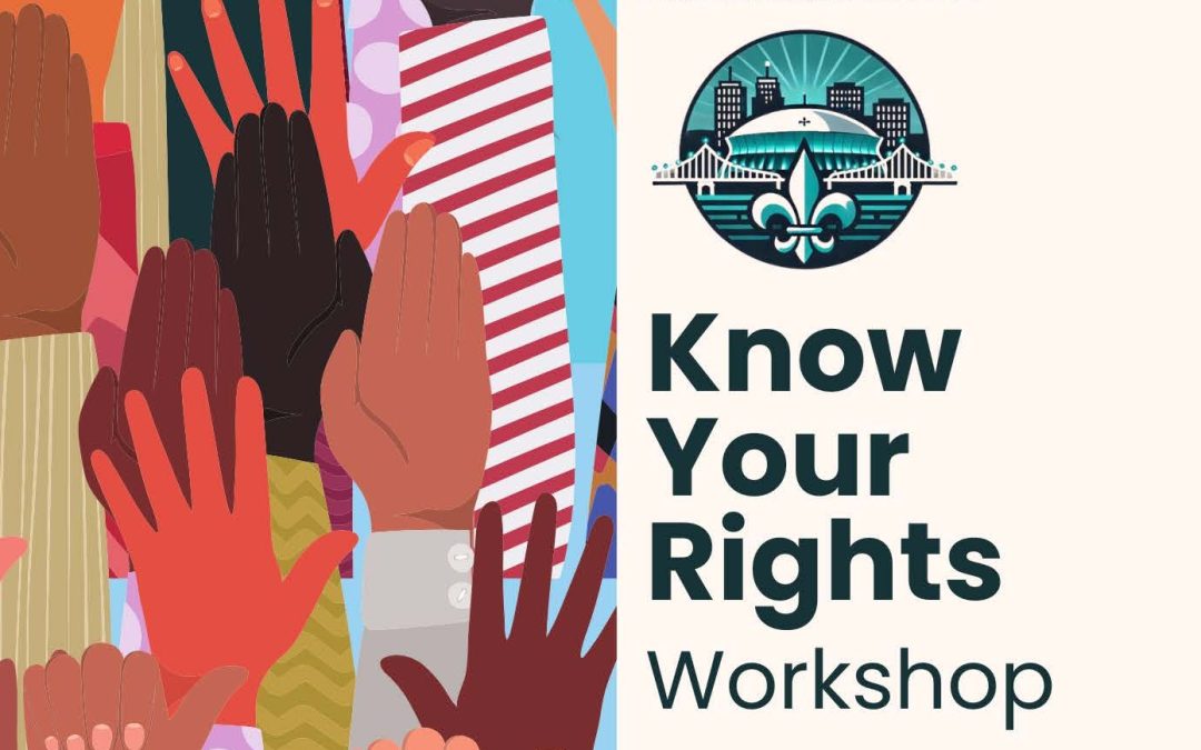 Know Your Rights Workshop hosted by Crescent City Courage
