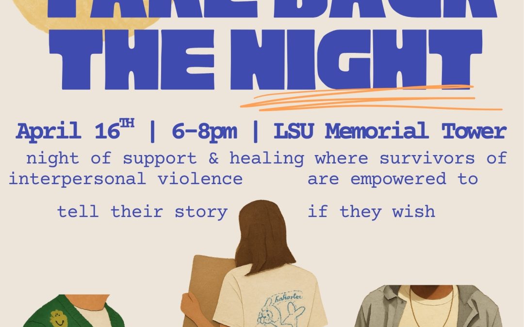 Take Back the Night Hosted by LSU’s Feminists In Action